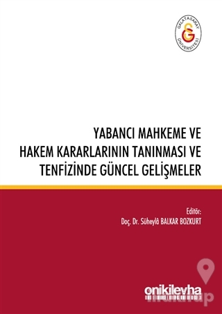 Yabancı Mahkeme ve Hakem Kararlarının Tanınması ve Tenfizinde Güncel Gelişmeler