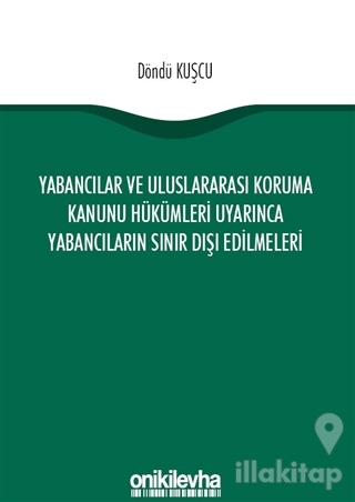 Yabancılar ve Uluslararası Koruma Kanunu Hükümleri Uyarınca Yabancılar