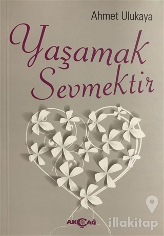 Yaşamak Sevmektir