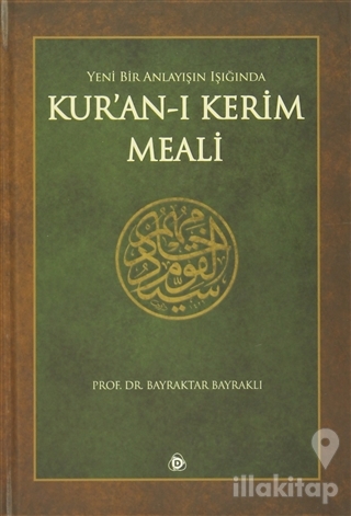 Yeni Bir Anlayışın Işığında Kur'an-ı Kerim Meali (Ciltli)
