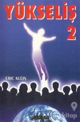 Yükseliş 2 Yükselmiş Üstadlardan Medyum Kanalıyla Alınmış Bilgiler