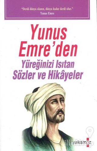 Yunus Emre'den Yüreğinizi Isıtan Sözler ve Hikayeler