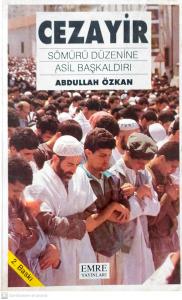Cezayir / Sömürü Düzenine Asil Başkaldırı Abdullah Özkan  EMRE YAYINLARI