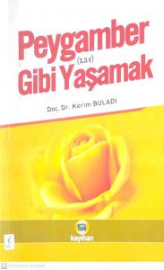 Peygamber Gibi Yaşamak Peygamber Gibi Yaşamak