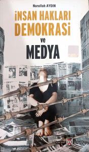 İnsan Hakları Demokrasi ve Medya İnsan Hakları Demokrasi ve Medya