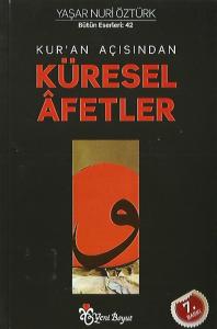 Kur'an Açısından Küresel Afetler Kur'an Açısından Küresel Afetler