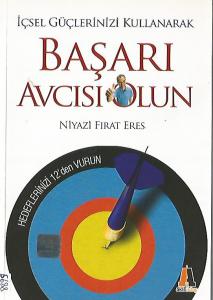içsel güçlerinizi kullanarakbaşarı avcısı olun' içsel güçlerinizi kullanarakbaşarı avcısı olun'
