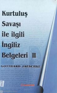 Kurtuluş Savaşı İle İlgili İngiliz Belgeleri 2 Kurtuluş Savaşı İle İlgili İngiliz Belgeleri 2