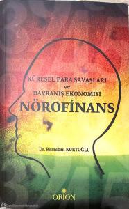Küresel Para Savaşları ve Davranış Ekonomisi Nörofinans Küresel Para Savaşları ve Davranış Ekonomisi Nörofinans