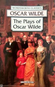 The Plays Of Oscar Wilde The Plays Of Oscar Wilde
