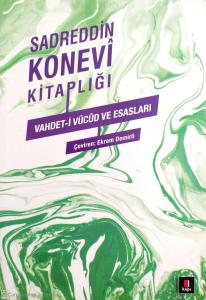 Sadreddin Konevi Kitaplığı-Vahdet'İ Vücud Ve Esasları Sadreddin Konevi Kitaplığı-Vahdet'İ Vücud Ve Esasları