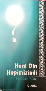 Hani Din Hepimizindi Hani Din Hepimizindi