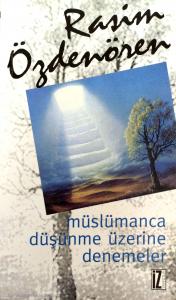 Müslümanca Düşünme Üzerine Denemeler Müslümanca Düşünme Üzerine Denemeler