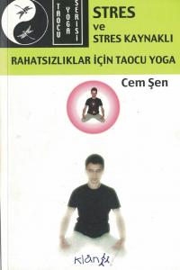 Stres ve Stres Kaynaklı Rahatsızlıklar İçin Taocu Yoga