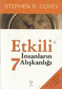 Etkili İnsanların 7 Alışkanlığı Etkili İnsanların 7 Alışkanlığı