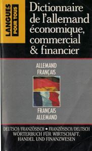 Dictionnaire de l'allemand economique commercial & financier Dictionnaire de l'allemand economique commercial & financier
