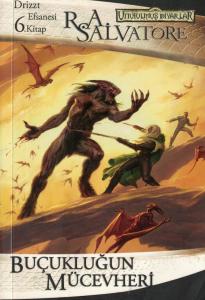 Buçukluğun Mücevheri / Drizzt Efsanesi 6. Kitap Buçukluğun Mücevheri / Drizzt Efsanesi 6. Kitap