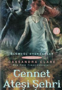 Cennet Ateşi Şehri / Ölümcül Oyuncaklar 6. Kitap