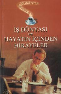 İş Dünyası ve Hayatın İçinden Hikayeler İş Dünyası ve Hayatın İçinden Hikayeler