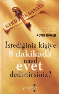 İstediğiniz Kişiye 8 Dakikada Nasıl Evet Dedirtirsiniz? İstediğiniz Kişiye 8 Dakikada Nasıl Evet Dedirtirsiniz?