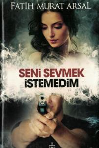 Seni Sevmek İstemedim (Ciltli)