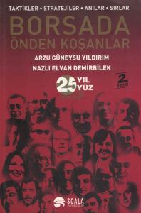 Borsada Önden Koşanlar  Taktikler-Stratejiler-Anılar-Sırlar Borsada Önden Koşanlar  Taktikler-Stratejiler-Anılar-Sırlar