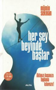 Her Şey Beyinde Başlar  Aklınızı Başınıza Toplama Kılavuzu!