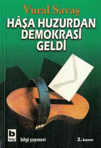Haşa Huzurdan Demokrasi Geldi