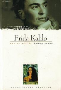 Aşk ve Acı Frida Kahlo