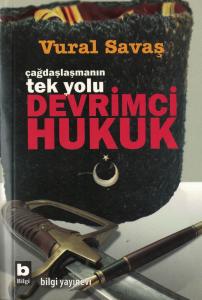 Çağdaşlaşmanın Tek Yolu Devrimci Hukuk