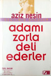 Adamı Zorla Deli Ederler