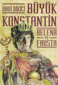 Büyük Konstantin  Helena ve Fausta