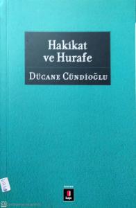 Hakikat ve Hurafe Hakikat ve Hurafe