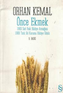 Önce Ekmek - 1969 Sait Faik Hikaye Armağanı - 1969 Türk Dil Kurumu Hikaye Ödülü Önce Ekmek - 1969 Sait Faik Hikaye Armağanı - 1969 Türk Dil Kurumu Hikaye Ödülü