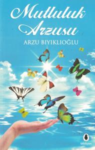 Mutluluk Arzusu Mutluluk Arzusu