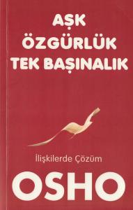 Aşk Özgürlük Tekbaşınalık İlişkilerde Çözüm Aşk Özgürlük Tekbaşınalık İlişkilerde Çözüm