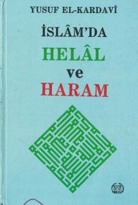 İslam'da Helal ve Haram İslam'da Helal ve Haram