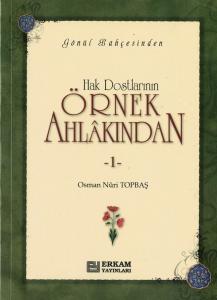 Hak Dostlarının Örnek Ahlakından 1 Hak Dostlarının Örnek Ahlakından 1