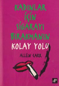 Kadınlar İçin Sigarayı Bırakmanın En Kolay Yolu Kadınlar İçin Sigarayı Bırakmanın En Kolay Yolu