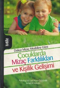 Çocuklarda Mizaç Farklılıkları ve Kişilik Gelişimi  Dokuz Mizaç Modeline Göre