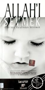 Allah'ı Sevmek Ve O'nun Tarafından Sevilmek Allah'ı Sevmek Ve O'nun Tarafından Sevilmek