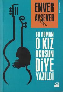 Bu Roman O Kız Okusun Diye Yazıldı Bu Roman O Kız Okusun Diye Yazıldı