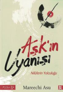 Aşk'ın Uyanışı  Nilüferin Yolculuğu - İmzalı İthaflı Aşk'ın Uyanışı  Nilüferin Yolculuğu - İmzalı İthaflı