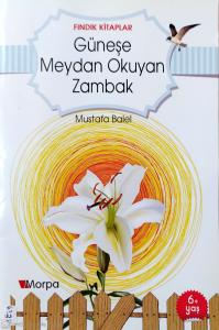 Fındık Kitaplar Dizisi:Güneşe Meydan Okuyan Zambak Fındık Kitaplar Dizisi:Güneşe Meydan Okuyan Zambak