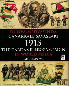 Dünya Medyasında Çanakkale Savaşları 1915 Dünya Medyasında Çanakkale Savaşları 1915