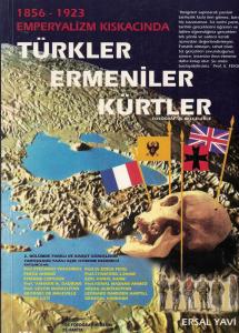 Türkler Ermeniler Kürtler 1856-1923 Emperyalizm Kıskacında