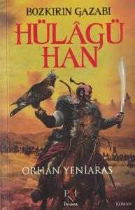 Bozkırın Gazabı Hülagü Han Bozkırın Gazabı Hülagü Han