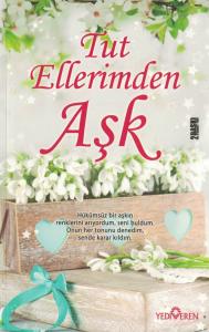 Tut Ellerimden Aşk Tut Ellerimden Aşk