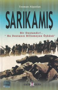 Sarıkamış Bir Destandır! Sarıkamış Bir Destandır!