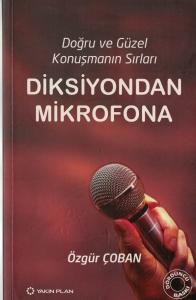 Diksiyondan Mikrofona  Doğru ve Güzel Konuşmanın Sırları Diksiyondan Mikrofona  Doğru ve Güzel Konuşmanın Sırları